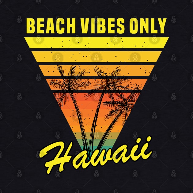 beach vibes only Hawaii by Mako Design 